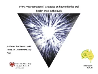 Primary care providers strategies on how to fix the oral  hea  ealt  lth cri  crisis  is in  in