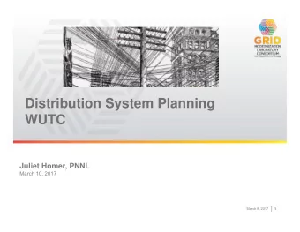 Distribution System Planning  WUTC  Juliet Homer, PNNL  March 10, 2017  March 8, 2017  March 8,