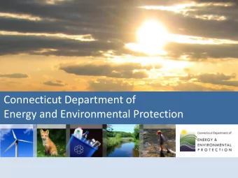 Connecticut Department of  Energy and Environmental Protection C ONNECTICUT S TATE P LAN FOR US DOE