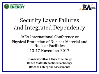 Security Layer Failures  and Integrated Dependency  IAEA International Conference on  Physical