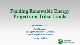 Funding Renewable Energy  Projects on Tribal Lands  PRESENTED BY:  Josh Simmons  Principal
