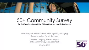 50+ Community Survey  for Fairfax County and the Cities of Fairfax and Falls Church  Trina