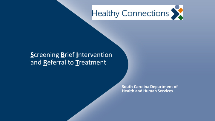 s creening b rief i ntervention and r eferral to t