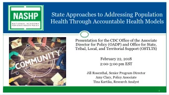 State Approaches to Addressing Population  Health Through Accountable Health Models  Presentation