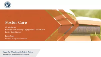 Foster Care  Jill Mathews  Family &amp; Community Engagement Coordinator  Foster Care Liaison