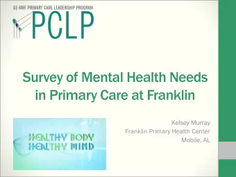 Survey of Mental Health Needs  in Primary Care at Franklin  Kelsey Murray  Franklin Primary Health