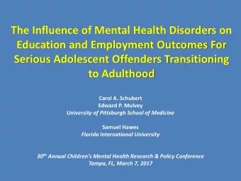 The Influence of Mental Health Disorders on  Education and Employment Outcomes For  Serious
