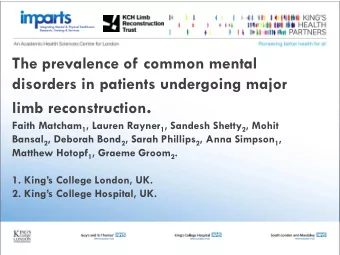 limb reconstruction . Faith Matcham 1 , Lauren Rayner 1 , Sandesh Shetty 2 , Mohit Bansal 2 ,