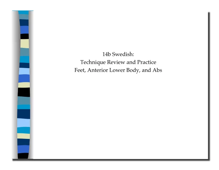 14b swedish technique review and practice feet anterior