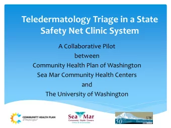 Teledermatology Triage in a State Safety Net Clinic System  A Collaborative Pilot  between