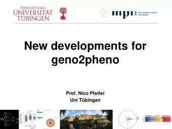 New developments for  geno2pheno  Prof. Nico Pfeifer  Uni Tbingen  Excellence cluster: Machine