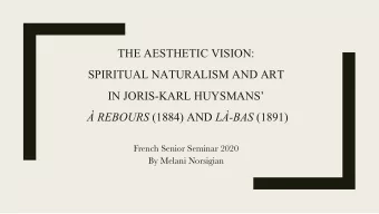 THE AESTHETIC VISION:  SPIRITUAL NATURALISM AND ART  IN JORIS-KARL HUYSMANS  REBOURS (1884)