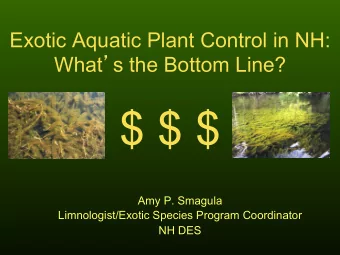 $ $ $  Amy P. Smagula  Limnologist/Exotic Species Program Coordinator  NH DES  Right now there  are