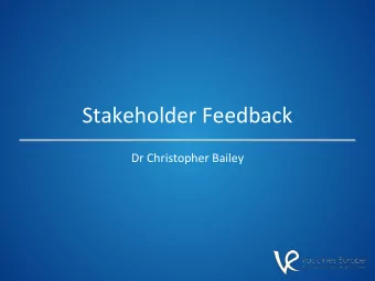 Stakeholder Feedback  Dr Christopher Bailey SMEs &amp; Vaccine Industry  SME and academic role