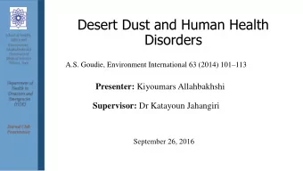 Disorders A.S. Goudie, Environment International 63 (2014) 101  113 Presenter: Kiyoumars