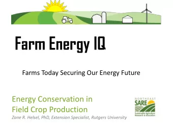 Farm Energy IQ  Farms Today Securing Our Energy Future  Energy Conservation in  Field Crop