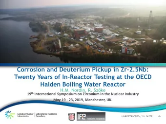 Halden Boiling Water Reactor  H.M. Nordin, R. Szke 19 th International Symposium on Zirconium in