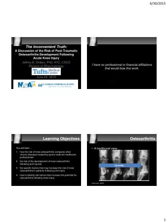 Learning Objectives  Osteoarthritis  You will learn   A traditional view  1.  how the risk