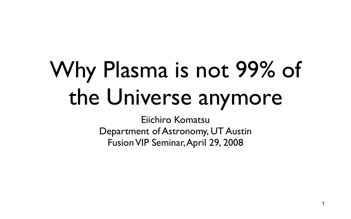 why plasma is not 99 of the universe anymore