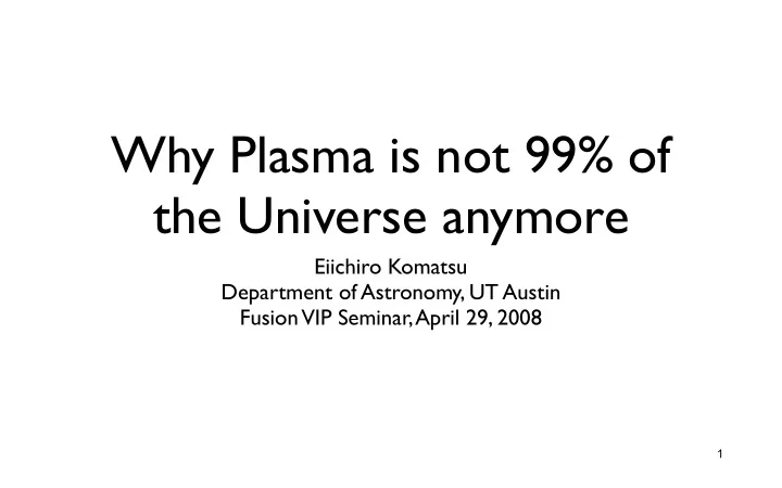 why plasma is not 99 of the universe anymore
