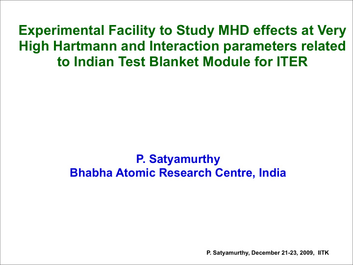 experimental facility to study mhd effects at very high