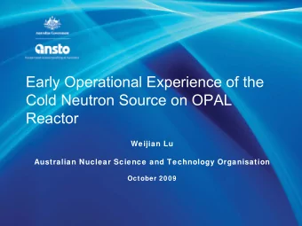 Early Operational Experience of the  Cold Neutron Source on OPAL  Reactor  Weijian Lu  Australian