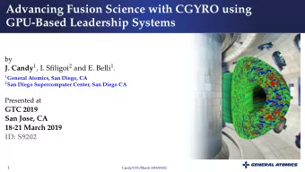 Advancing Fusion Science with CGYRO using  GPU-Based Leadership Systems  by J. Candy 1 , I.