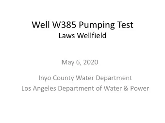 Well W385 Pumping Test  Laws Wellfield  May 6, 2020  Inyo County Water Department  Los Angeles