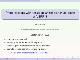Photoreactions with tensor-polarized deuterium target  at VEPP3  I.A.Rachek  Budker Institute of