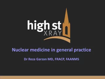 Nuclear medicine in general practice  Dr Reza Garzan MD, FRACP, FAANMS  Myocardial perfusion