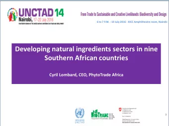 Developing natural ingredients sectors in nine  Southern African countries  b  Cyril Lombard, CEO,