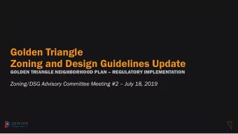 Zoning and Design Guidelines Update GOLDEN TRIANGLE NEIGHBORHOOD PLAN  REGULATORY IMPLEMENTATION