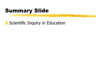Summary Slide  Scientific Inquiry in Education  Scientific Inquiry in  Education  Report of the