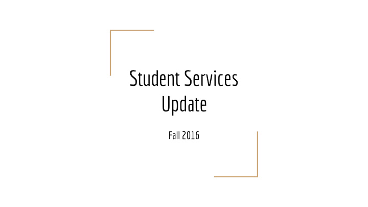 student services update