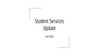 Student Services  Update  Fall 2016  A Snapshot...  576 students with IEPs out of a total # of 3163