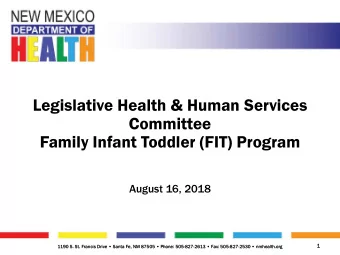 Legislative Health &amp; Human Services  Committee  Family Infant Toddler (FIT) Program  August 16,