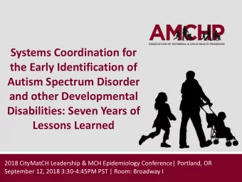 Systems Coordination for  the Early Identification of  Autism Spectrum Disorder  and other