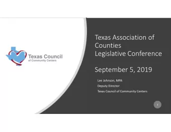 Texas Association of  Counties  Legislative Conference  September 5, 2019  Lee Johnson, MPA  Deputy