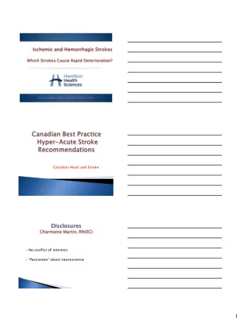 1  Identify the types of Strokes that can  deteriorate rapidly  Incidence / Mortality