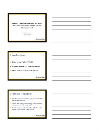 Introductions  Emily Lakey, Ph.D., CCC-SLP  Meredith Bowles, SLP Graduate Student  Olivia