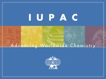 IUPACs mission is to advance the worldwide  aspects of the chemical sciences and to  contribute