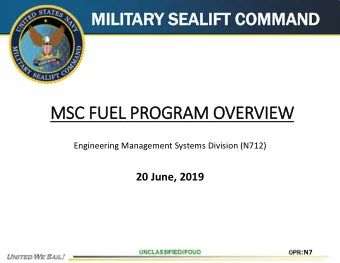 MSC  C FUEL  UEL PROGRAM OVERVIEW  EW  Engineering Management Systems Division (N712)  20 June,