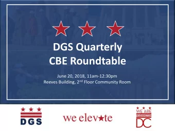 DGS Quarterly  CBE Roundtable  June 20, 2018, 11am-12:30pm Reeves Building, 2 nd Floor Community