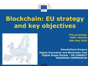 Blockchain: EU strategy  and key objectives  ITU workshop,  KIEV, Ukraine  16th May 2019
