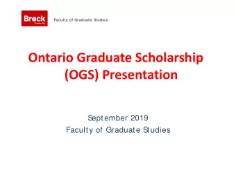 Ontario Graduate Scholarship  (OGS) Presentation  S  eptember 2019  Faculty of Graduate S  tudies