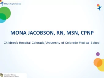 MONA JACOBSON, RN, MSN, CPNP  Childrens Hospital Colorado/University of Colorado Medical School