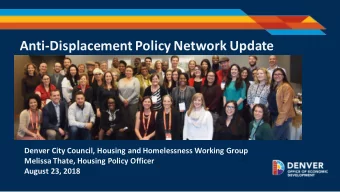 Anti-Displacement Policy Network Update  Image here  Denver City Council, Housing and Homelessness
