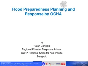 Response by OCHA  by  Rajan Gengaje  Regional Disaster Response Adviser  OCHA Regional Office for