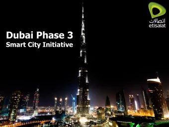 Dubai Phase 3  Smart City Initiative  2011 - 2013  Global Leadership in  We are growing hand-in-