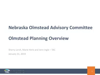 Nebraska Olmstead Advisory Committee  Olmstead Planning Overview  Sherry Lerch, Marie Herb and Jenn